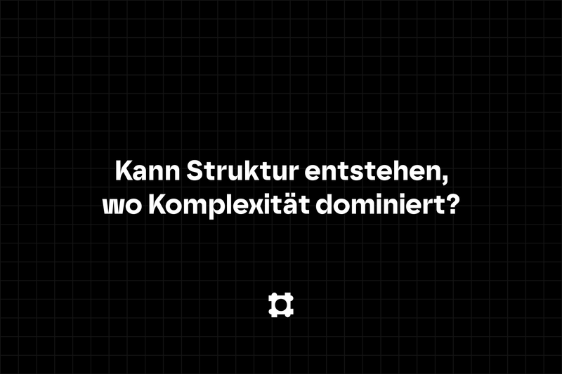 Struktur ohne Bürokratie. Wissen ohne Umwege.
